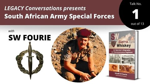 Legacy Conversations with Sergeant Major SW Fourie – Childhood and Selection 1