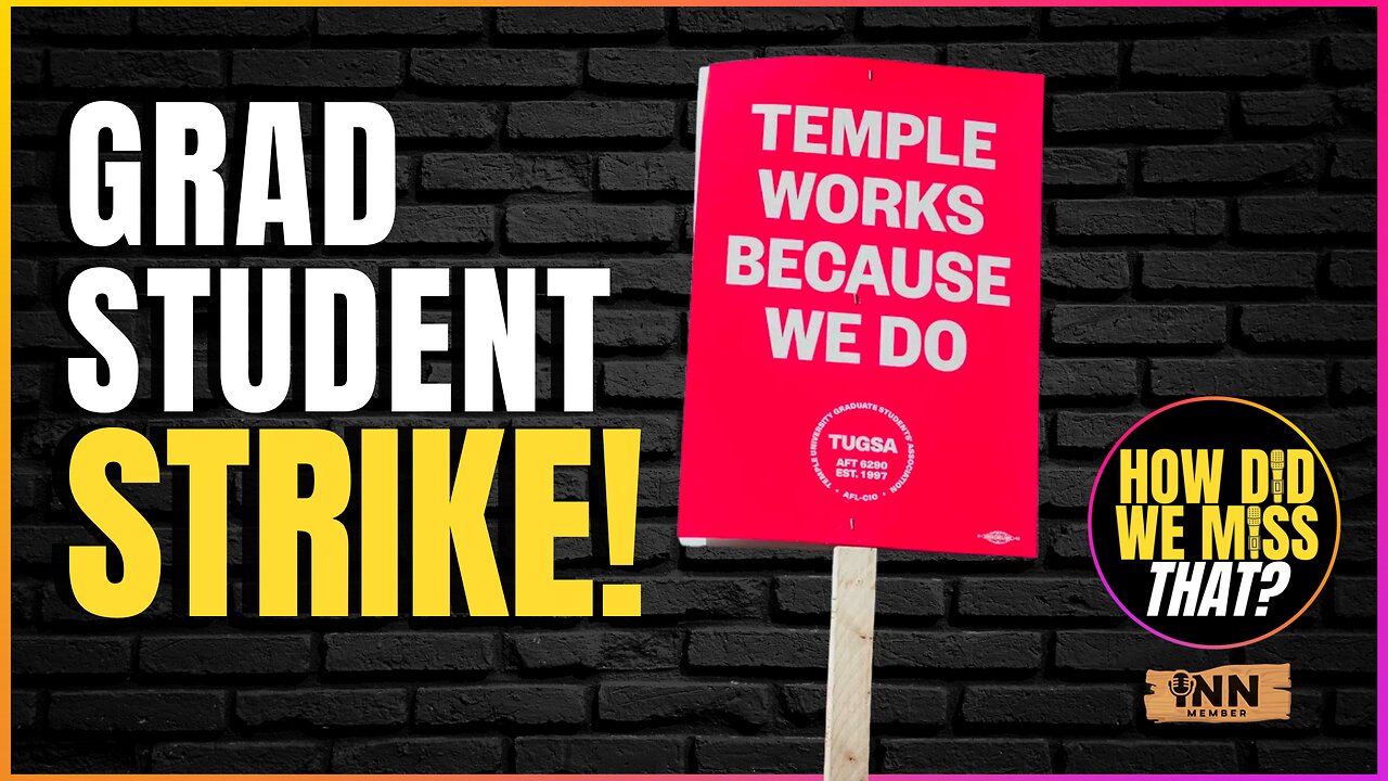 Temple U Grad Students Strike! | a How Did We Miss That #66 clip