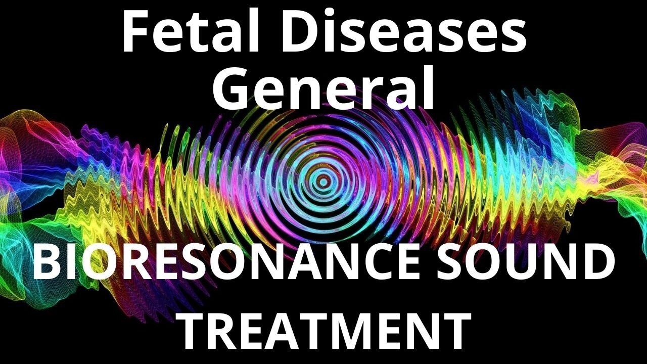 Fetal Diseases General_Sound therapy session_Sounds of nature