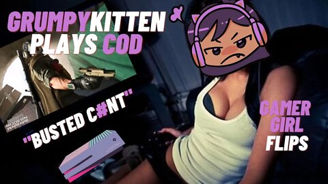 GrumpyKitten Trolls COD #1 - Gamer Girl FLIPS!