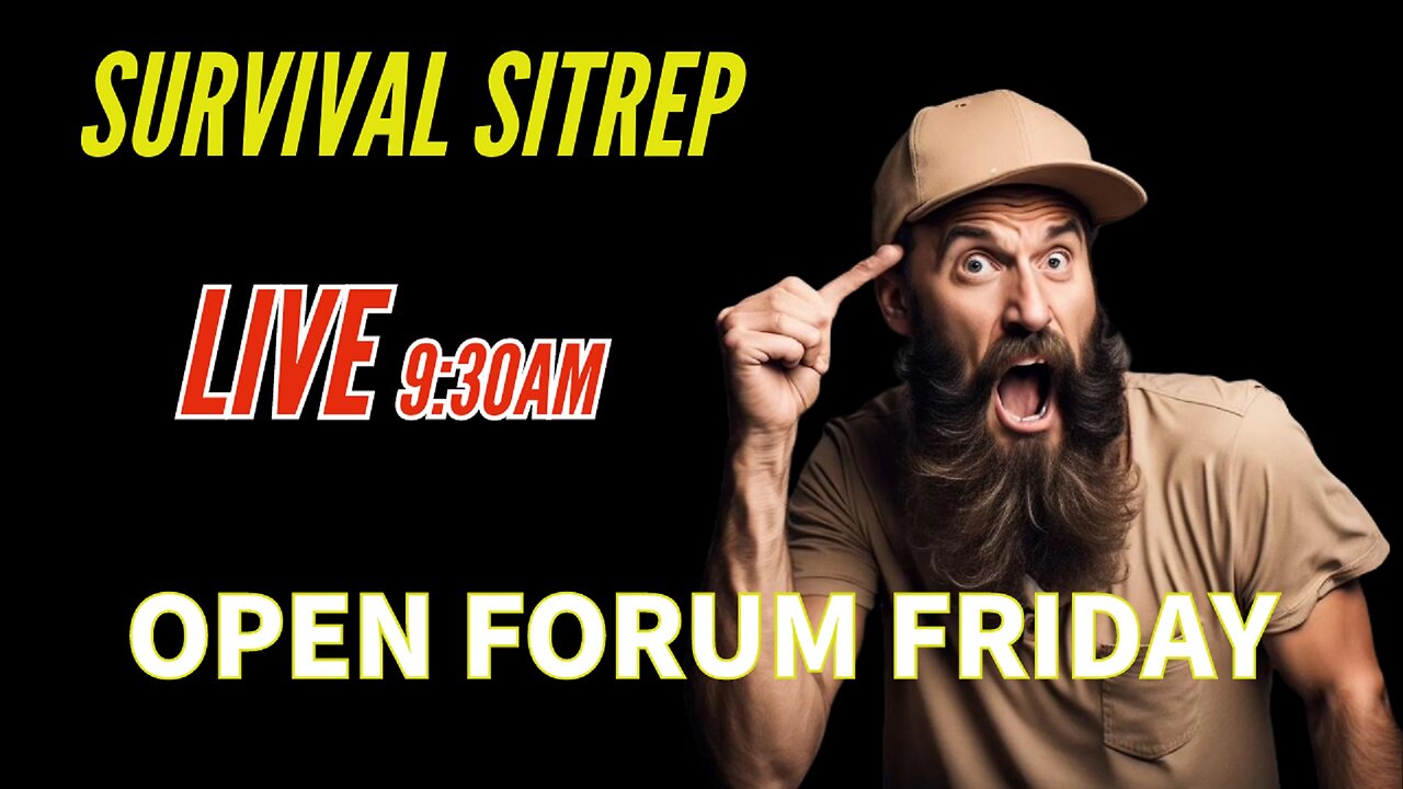 Open Forum Friday! - Survival Prepper