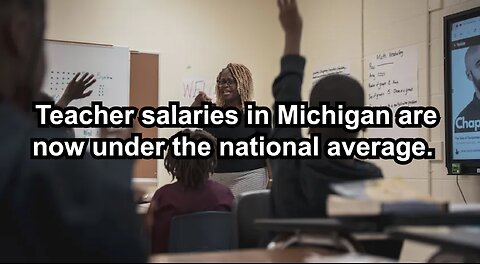 Teacher salaries in Michigan are now under the national average.