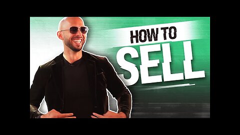 ANDREW TATE TOUGHT HOW TO SELL ANYTHING