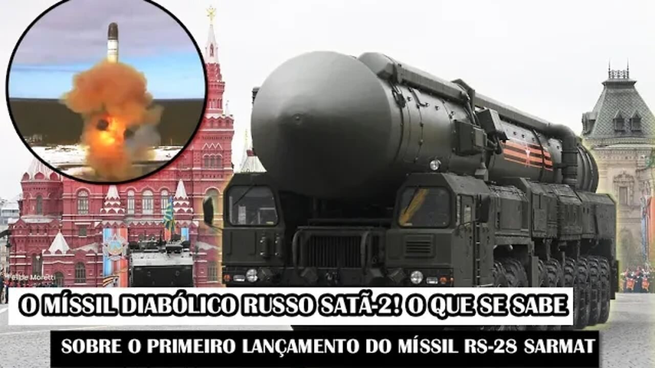 O Míssil Diabólico Russo Satã-2! O Que Se Sabe Sobre O Primeiro Lançamento Do Míssil RS-28 Sarmat