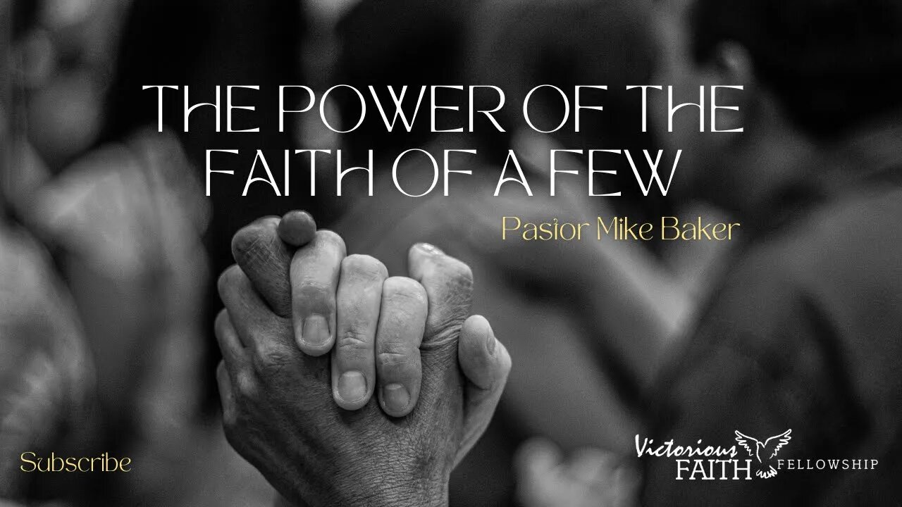 The Power of the Faith of a Few