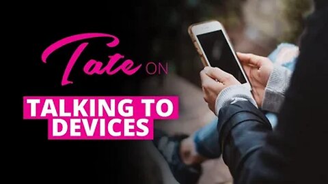Tate on Talking to Devices | Episode #47 [November 13, 2018] #andrewtate #tatespeech