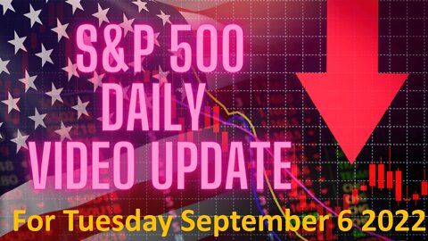 Daily Video Update for Tuesday September 6, 2022: Full Length