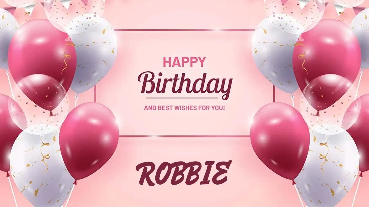 Happy Birthday to Robbie - Birthday Wish From Birthday Bash