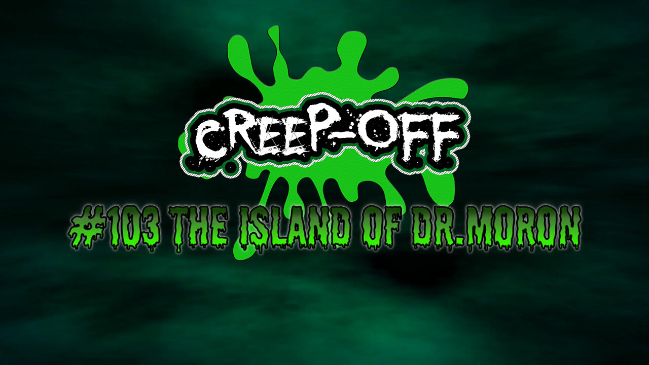 #103 The Island of Dr.Moron