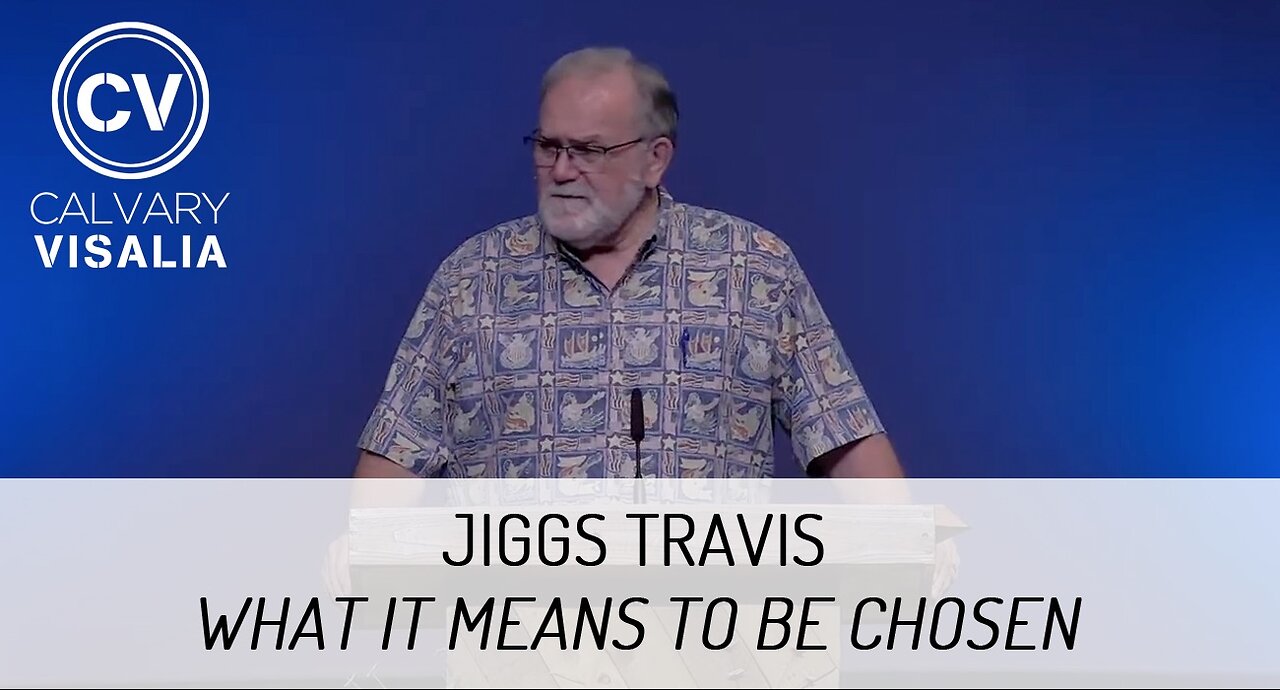 What it Means to be Chosen - Jiggs Travis