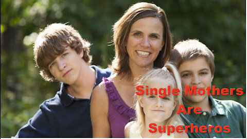 Single Mothers Are Today's Superheroes