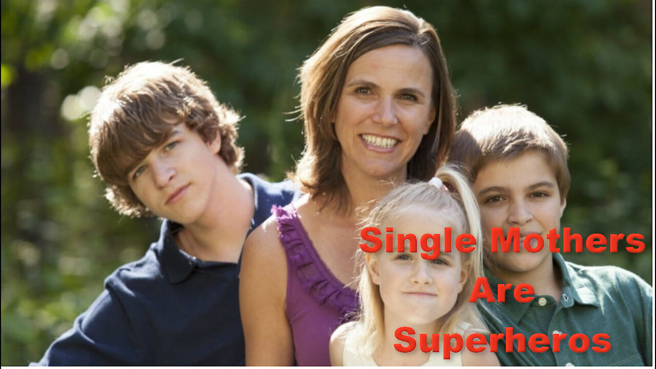 Single Mothers Are Today's Superheroes