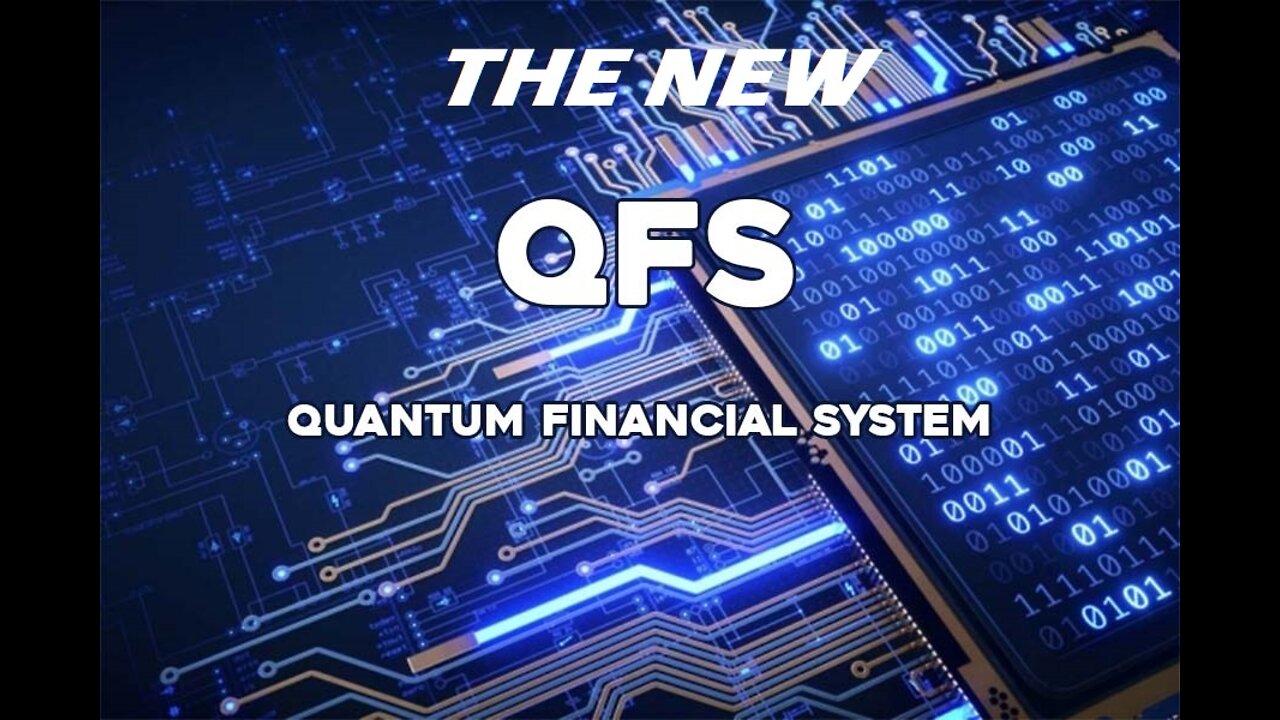 THE QUANTUM FINANCIAL SYSTEM - QFS