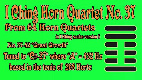 Richard #Burdick's #Horn #Quartet No. 37, Op. 302 No.37 - tuned to 268 Hz. #iching