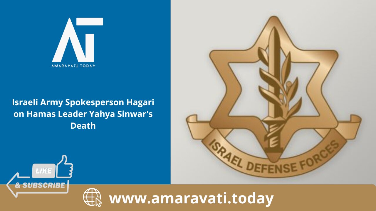 Israeli Army Spokesperson Hagari on Hamas Leader Yahya Sinwar's Death | Amaravati Today