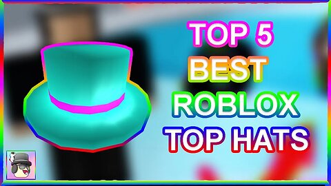 TOP 5 BEST ROBLOX TOP HATS! (ROBLOX)