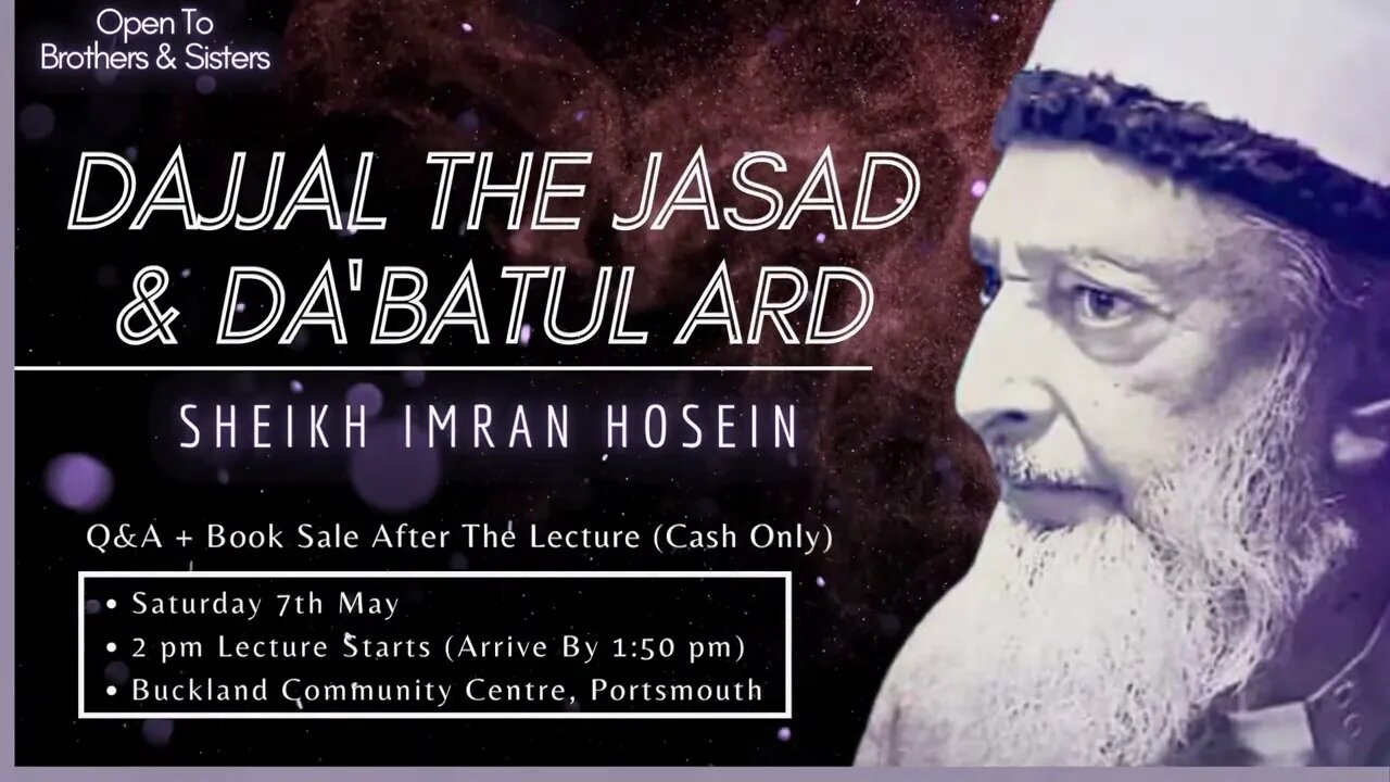 Dajjal The Jasad & Dabatul Ard (The Beast Of The Earth) Sheikh Imran Hoseins upcoming lecture