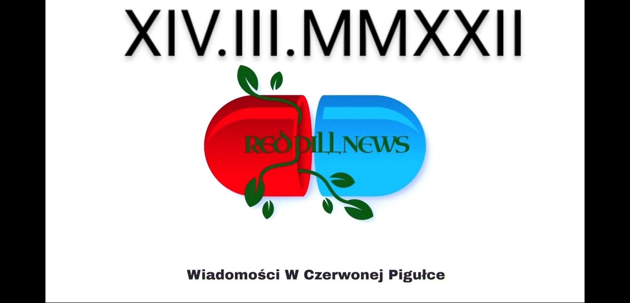 Red Pill News | Wiadomości W Czerwonej Pigułce 14.03.2022