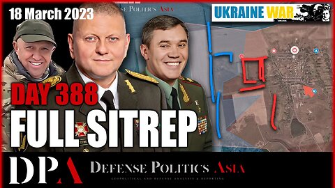 UKR ZAPO SPRING OFFENSIVE; Russia progress in Bakhmut & Avdiivka [ Ukraine SITREP ] Day 388 (18/3)