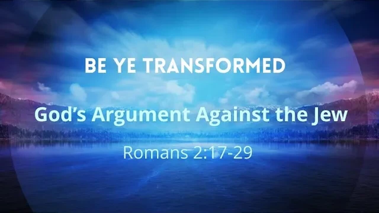 God's Argument Against the Jew (Romans 2:17-29)