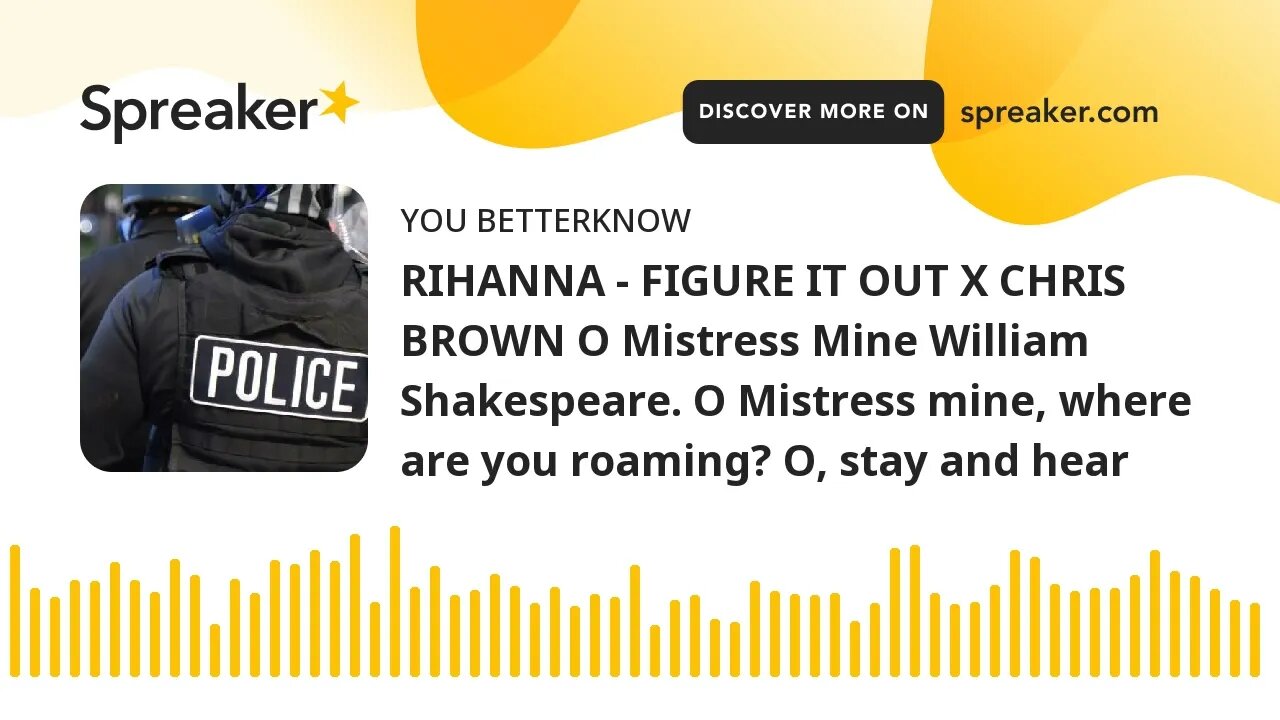 RIHANNA - FIGURE IT OUT X CHRIS BROWN O Mistress Mine William Shakespeare. O Mistress mine, where ar