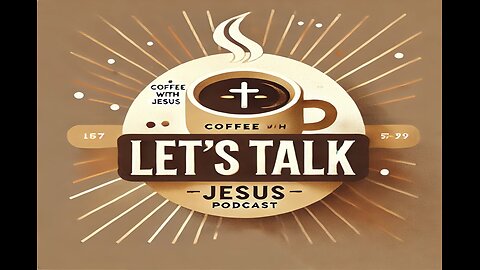 Coffee with Jesus Podcast - Let's talk with Bill & Brian