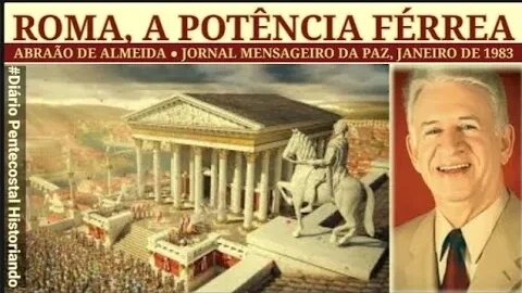 PROFECIAS DE DANIEL ● ROMA: A POTÊNCIA FÉRREA ● ABRAÃO DE ALMEIDA |