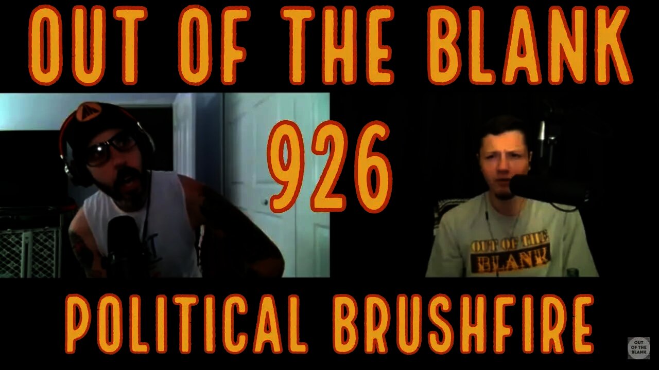 Out Of The Blank #926 - Political Brushfire (Adam Nutter)