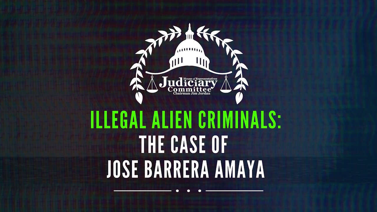 Illegal Alien Criminals: The Case of Jose Barrera Amaya