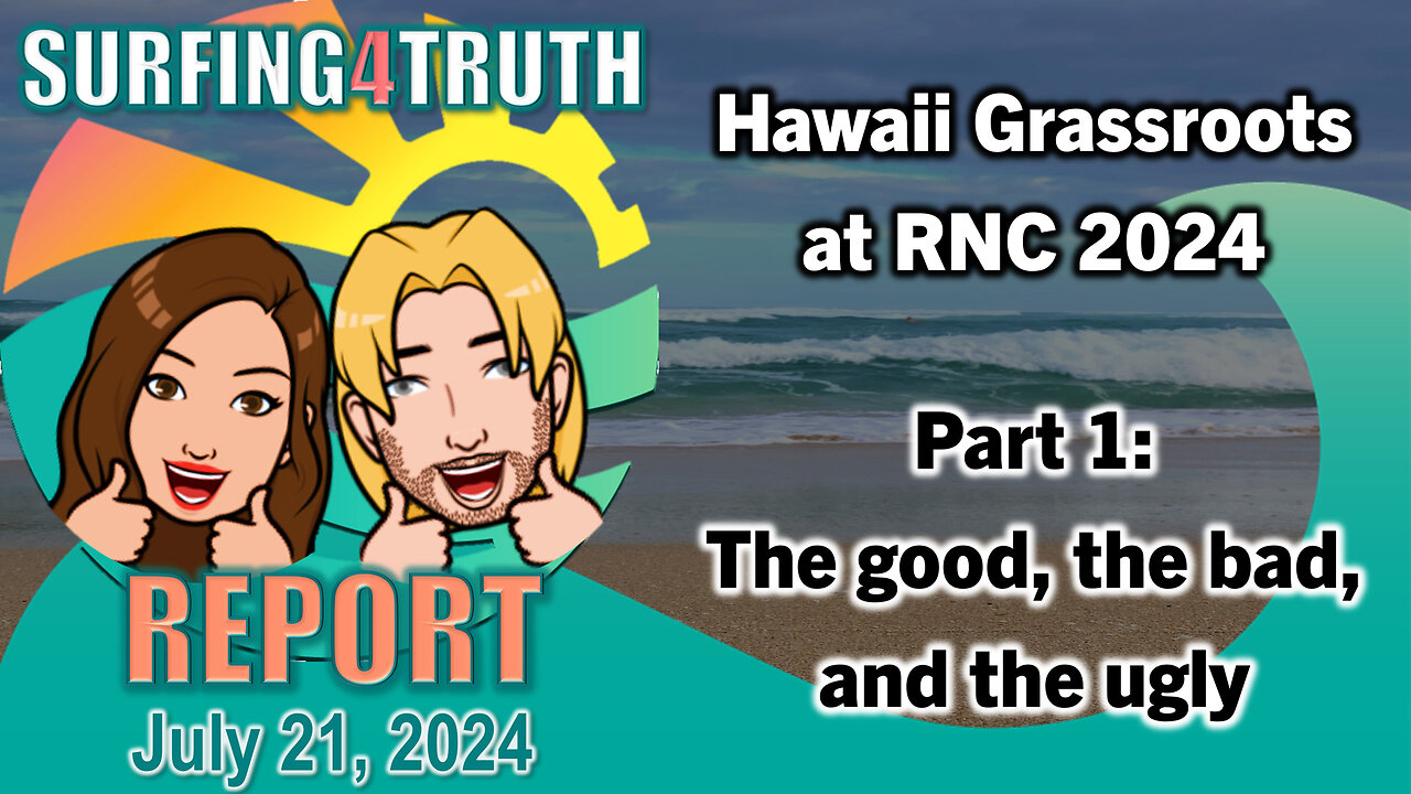 Hawaii Grassroots at RNC 2024 | Part 1: The Good, the Bad, and the Ugly