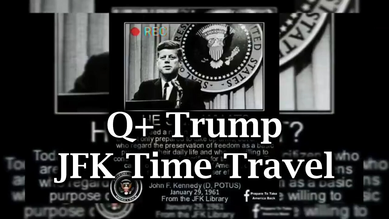 Q+ Trump - JFK Time Travel - August 23..