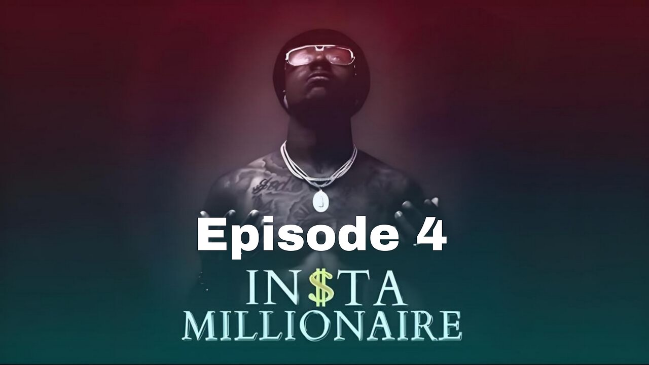 insta millionaire Episode 4