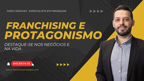 Franchising e Protagonismo