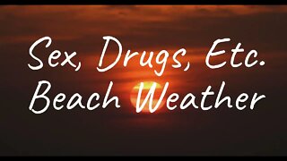 Beach Weather - Sex, Drugs, Etc. (Lyrics)