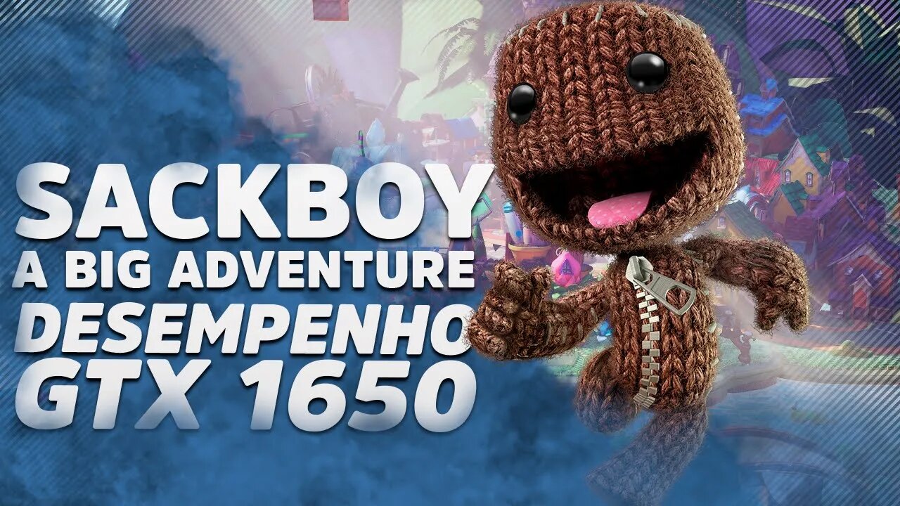 Sackboy a Big Adventure no PC - RODA BEM NA GTX 1650? OTIMIZAÇÃO EXTREMA!