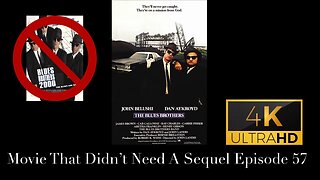 Movie That Didn't Need A Sequel Episode 57 - The Blues Brothers (1980)