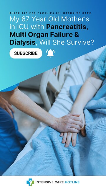 My 67-Year-Old Mother Is In ICU With Pancreatitis, Multi Organ Failure & Dialysis. Will She Survive?