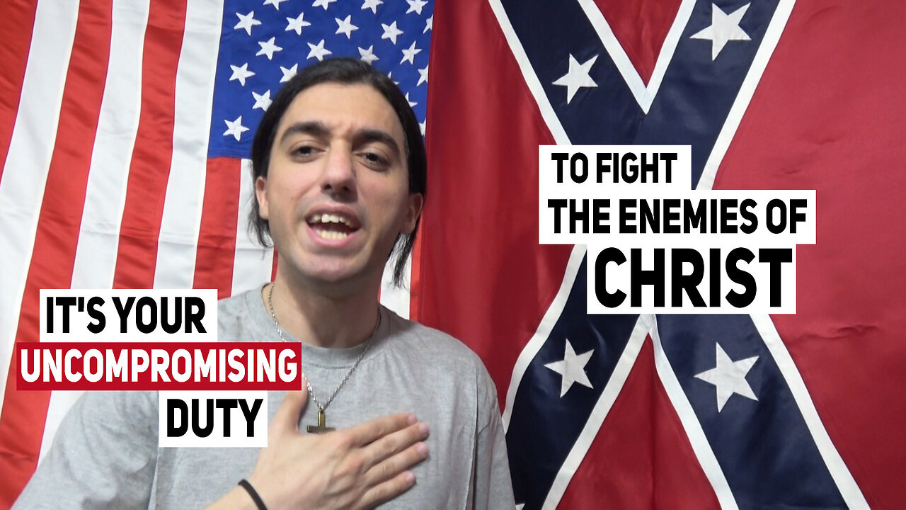 It's your uncompromising duty to fight the enemies of Christ
