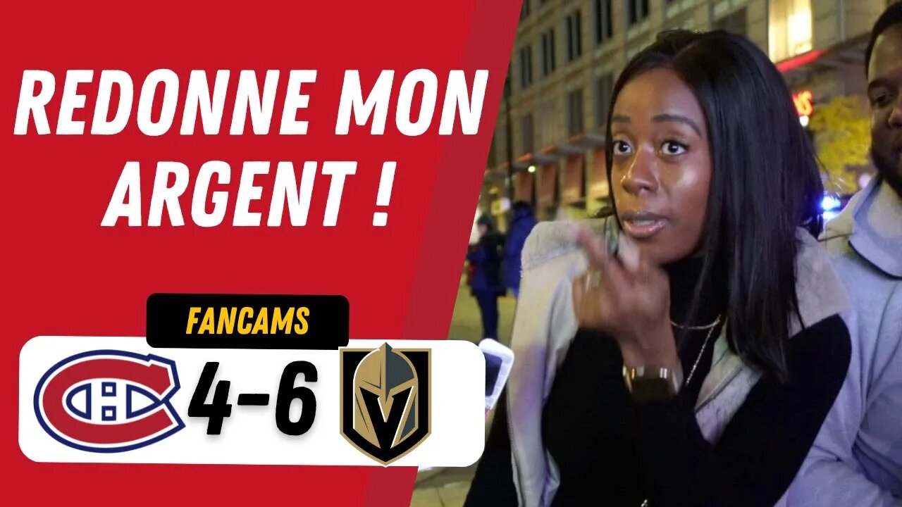 REDONNE MON ARGENT ! | MTL 4-6 VGK | FANCAM