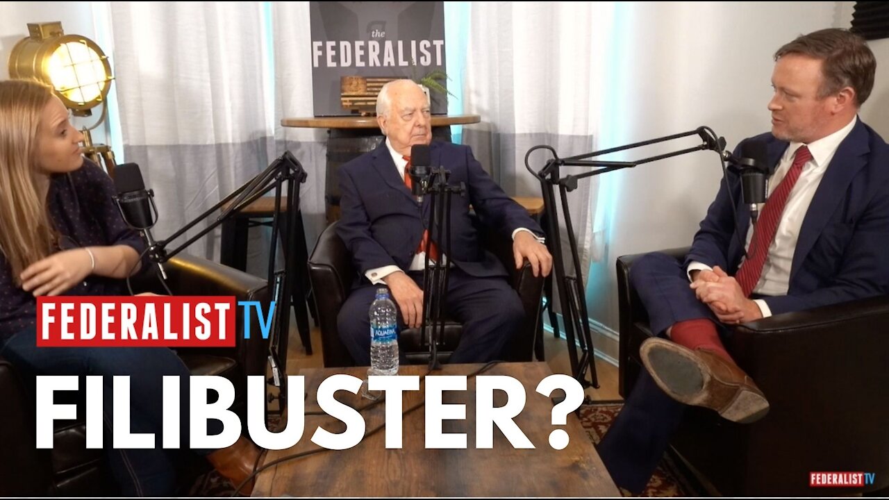 What Is The Filibuster And How Is It Really Used? | Federalist Radio Hour