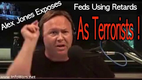 Alex Jones & Paul Watson Expose The Feds Using Mentally Retarded People to Carry Out Terrorism