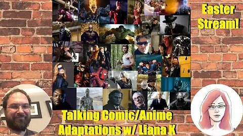 Easter Stream: Talking Adaptations w/ Liana K
