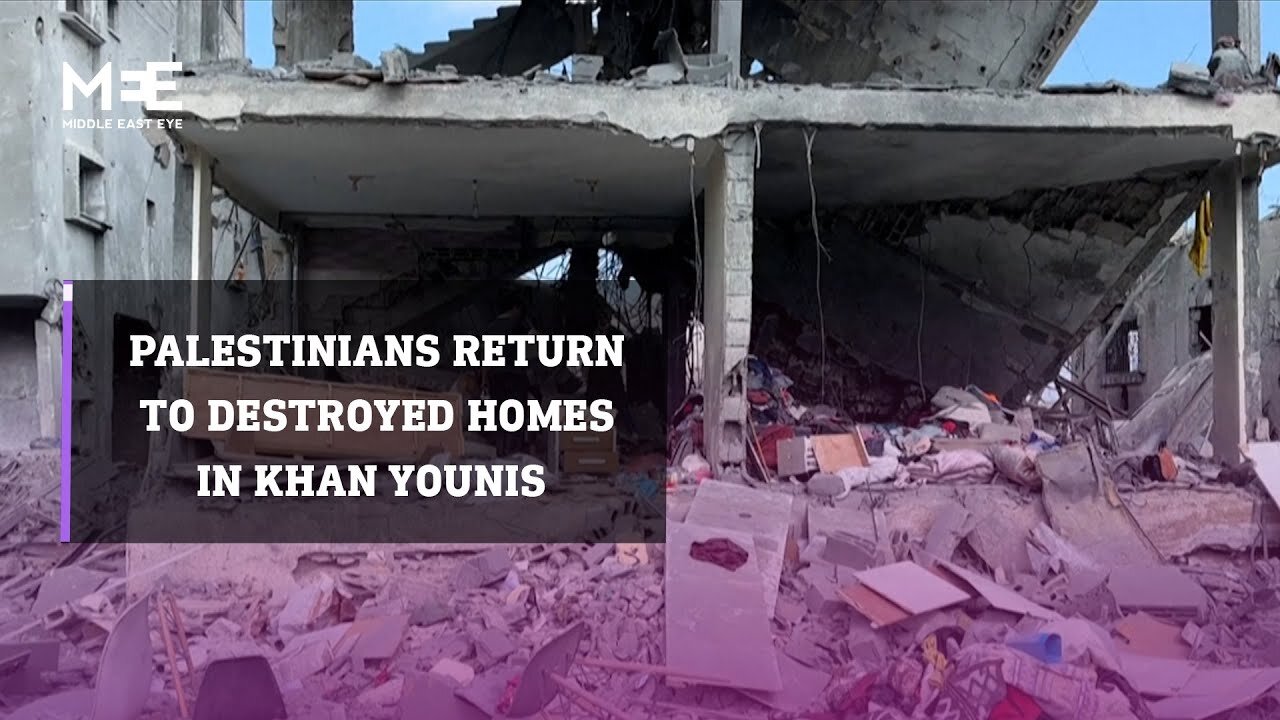 Palestinians return to Khan Younis to find homes destroyed after Israeli military withdraws