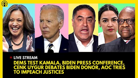 DEMOCRATS TEST KAMALA, BIDEN CRINGE CONFERENCE, CENK UYGUR DEBATES DONOR, AOC FILES IMPEACHMENT