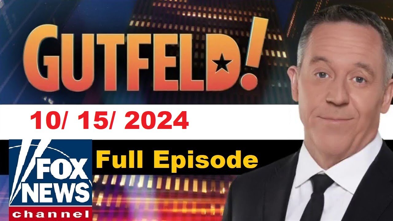 Gutfeld! Gutfeld! (Full Episode) | October 15, 2024