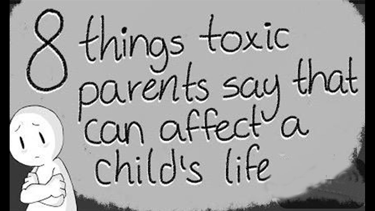 8 Toxic Things Parents Say To their Children