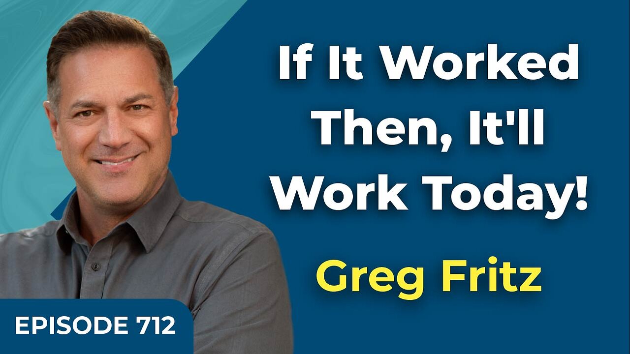 Episode 712: If It Worked Then, It'll Work Today!