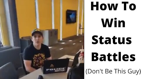 How To Win Status Battles - (Don't Be This Guy)