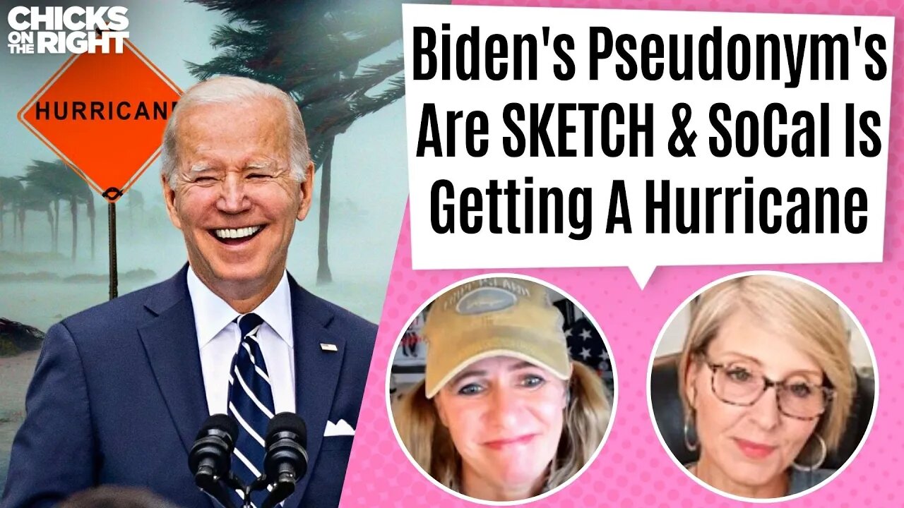 Hurricane Hillary To Hit Hollywood, Biden's Sketch Pseudonym, & The ABSOLUTE STATE Of Media Is BAD