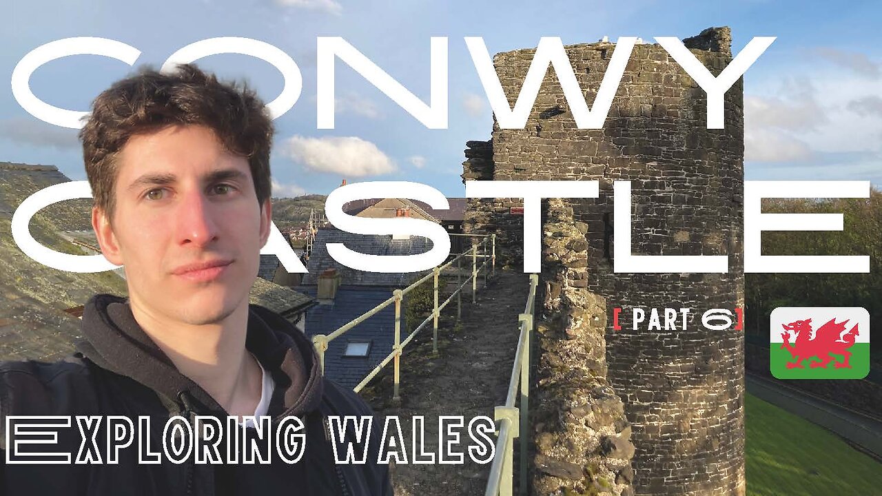 Conwy castle. Exploring Wales. Part 6